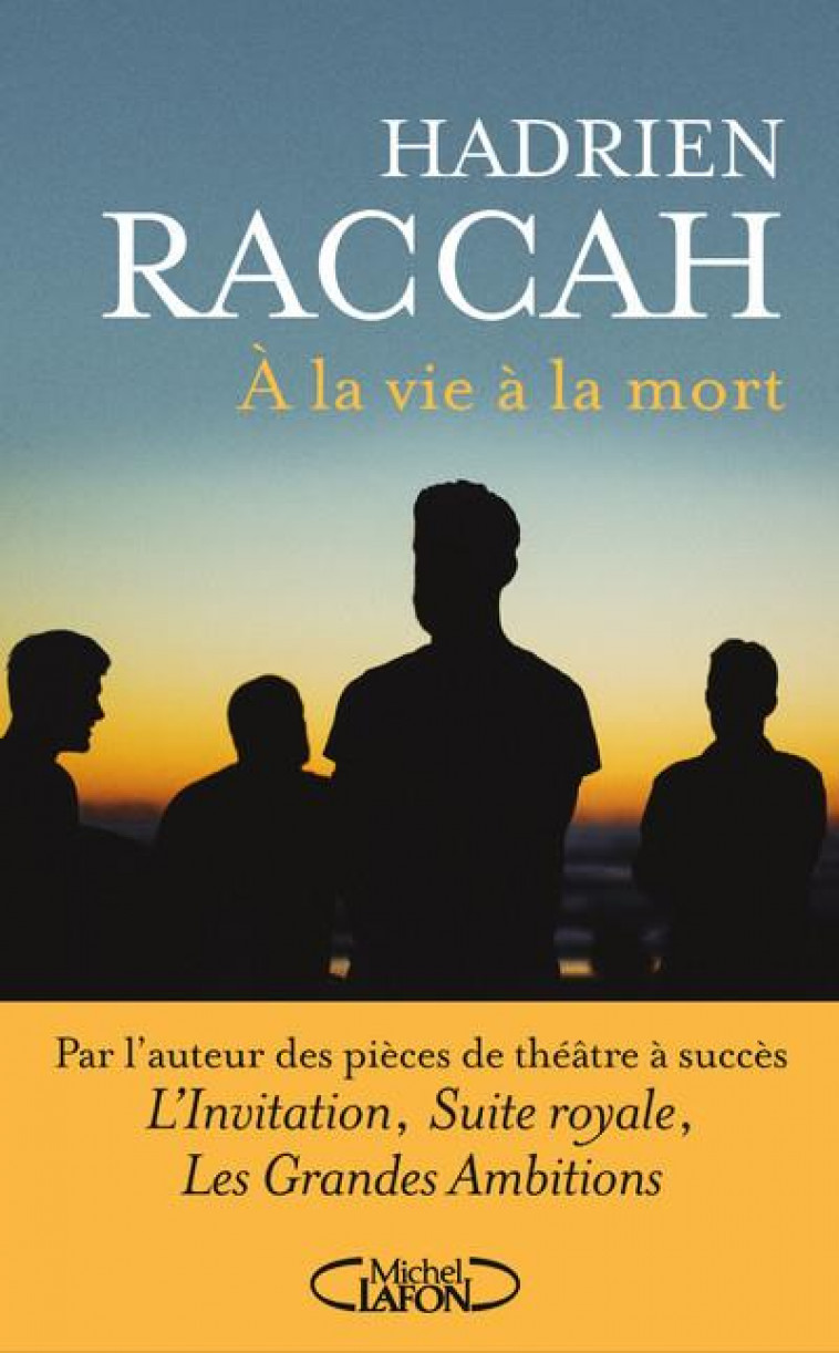 A LA VIE A LA MORT - RACCAH HADRIEN - MICHEL LAFON